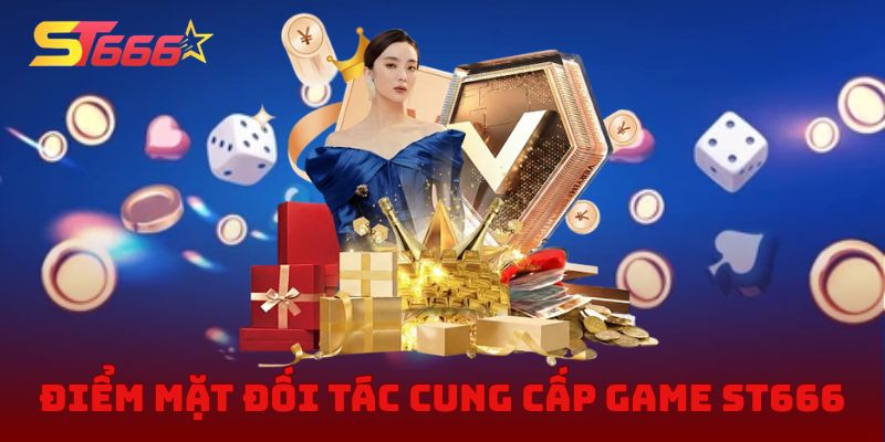 Điểm mặt các đối tác cung cấp game ST666