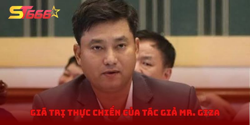 Đóng góp đột phá và giá trị thực chiến của tác giả Mr. Giza