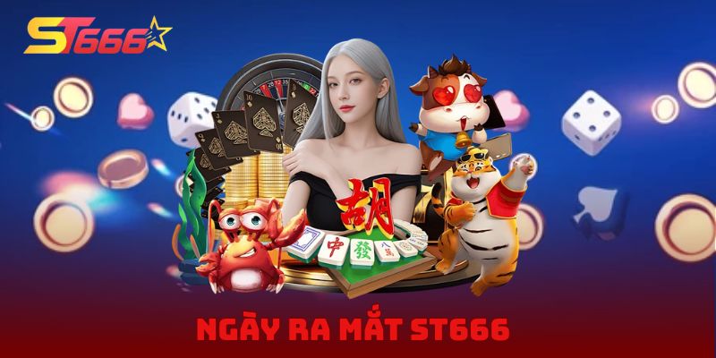 Ngày Ra Mắt ST666