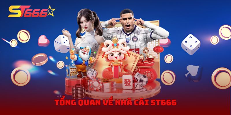 Tổng quan về nhà cái ST666